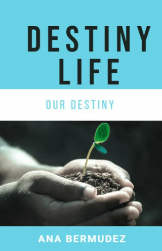 ANA BERMUDEZ: Destiny life