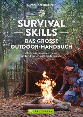 Dominik Knausenberger: Survival Skills – Das große Outdoor-Handbuch
