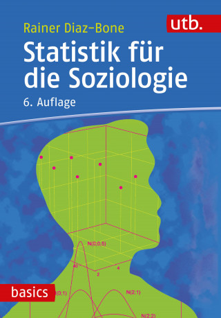 Rainer Diaz-Bone: Statistik für die Soziologie