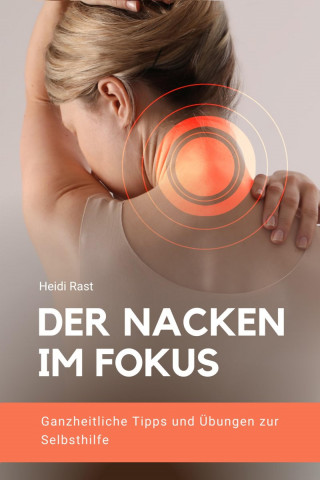 Heidi Rast: Der Nacken im Fokus