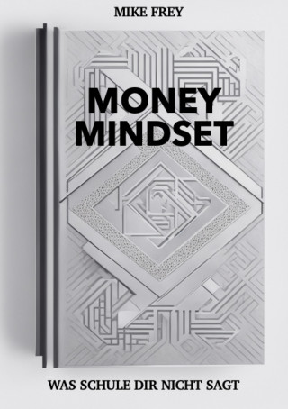 Mike Frey: Money Mindset