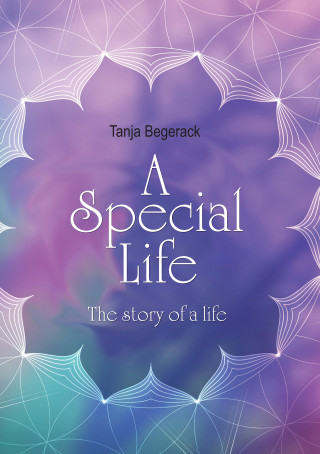 Tanja Begerack: A Special Life