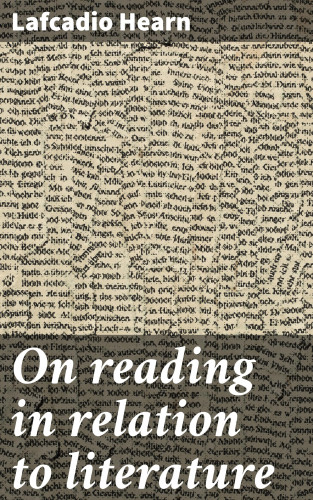 Lafcadio Hearn: On reading in relation to literature