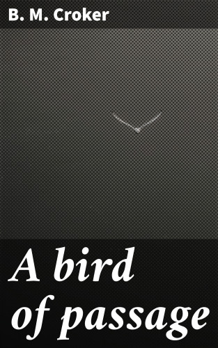 B. M. Croker: A bird of passage