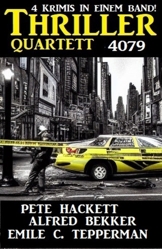 Alfred Bekker, Pete Hackett, Emile C. Tepperman: Thriller Quartett 4079