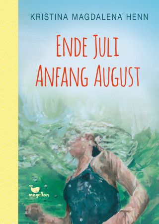 Kristina Magdalena Henn: Ende Juli, Anfang August