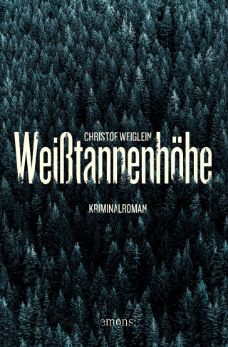Christof Weiglein: Weißtannenhöhe