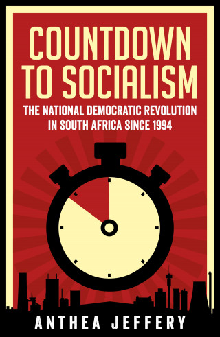 Anthea Jeffery: Countdown to Socialism