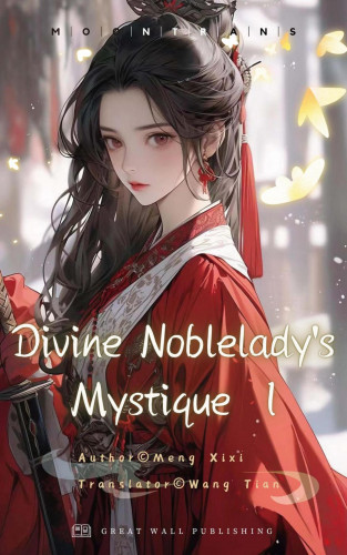 Meng Xixi: Divine Noblelady's Mystique Volume 1