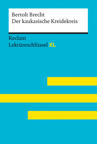 Bertolt Brecht, Wilhelm Borcherding: Der kaukasische Kreidekreis von Bertolt Brecht: Reclam Lektüreschlüssel XL