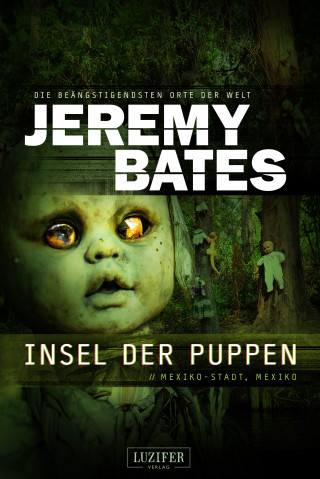 Jeremy Bates: INSEL DER PUPPEN (Die beängstigendsten Orte der Welt 4)