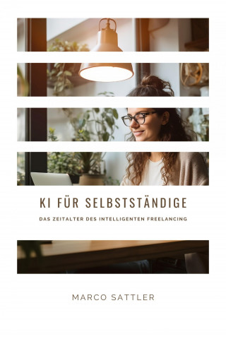 Marco Sattler: KI für Selbstständige