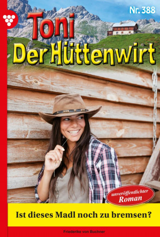 Friederike von Buchner: Ist dieses Madl noch zu bremsen?