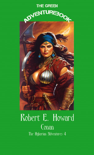 Robert E. Howard: Conan 4 - Queen of the Black Coast