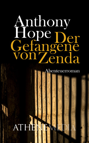 Anthony Hope: Der Gefangene von Zenda