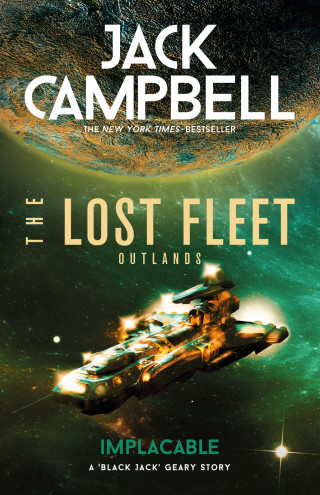 Jack Campbell: The Lost Fleet: Outlands - Implacable