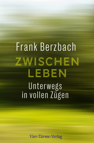 Frank Berzbach: Zwischenleben
