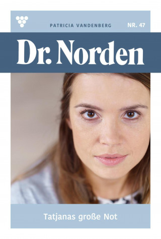 Patricia Vandenberg: Tatjanas große Not