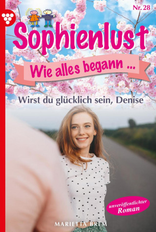 Marietta Brem: Wirst du glücklich sein, Denise?