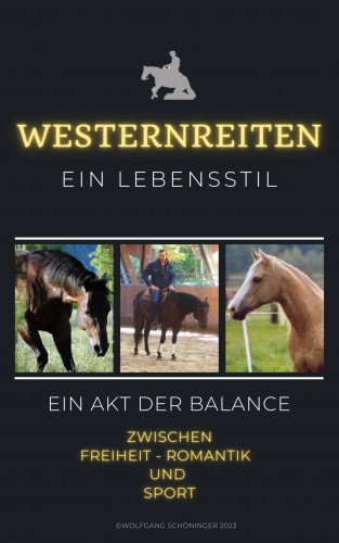 Wolfgang Schöninger: Westernreiten ein Lebensstil