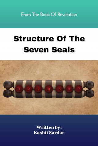 Kashif Sardar: Structure Of The Seven Seals