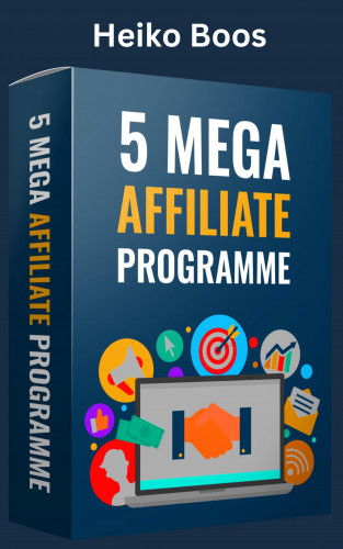 Heiko Boos: 5 MEGA Affiliate Programme