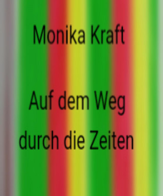 Anonym: Auf dem Weg durch die Zeiten