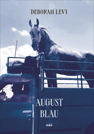 Deborah Levy: Augustblau
