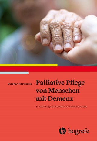 Stephan Kostrzewa: Palliative Pflege von Menschen mit Demenz