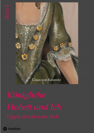 Claus von Kroenitz: Königliche Hoheit und Ich