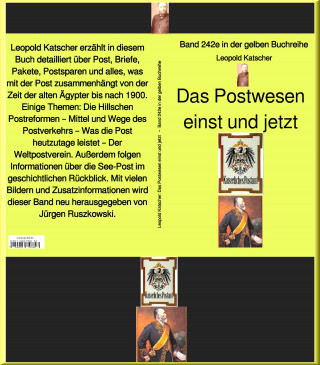Leopold Katscher: Das Postwesen einst und jetzt – Band 242 in der gelben Buchreihe – bei Jürgen Ruszkowski