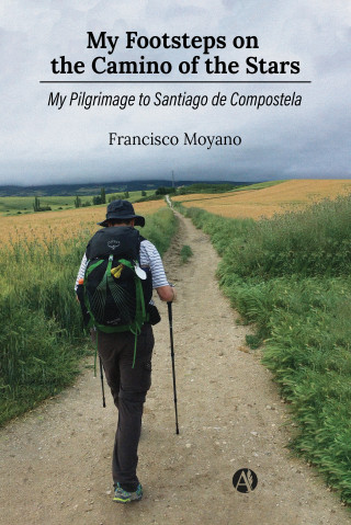 Francisco Moyano: My Footsteps on the Camino of the Stars