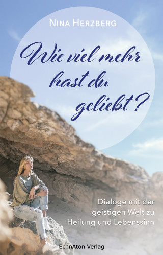 Nina Herzberg: Wie viel mehr hast du geliebt?