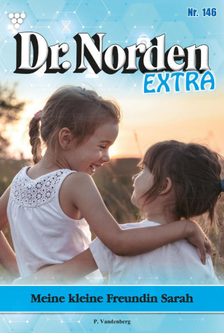 Patricia Vandenberg: Meine kleine Freundin Sarah