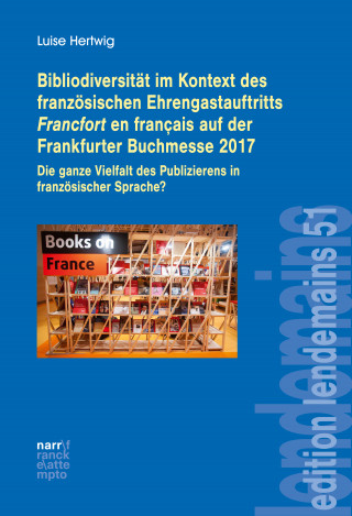 Luise Hertwig: Bibliodiversität im Kontext des französischen Ehrengastauftritts Francfort en français auf der Frankfurter Buchmesse 2017