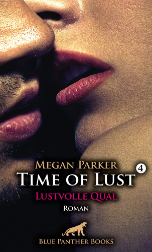 Megan Parker: Time of Lust | Band 4 | Lustvolle Qual | Roman