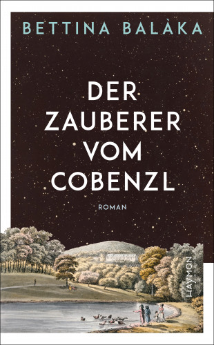 Bettina Balàka: Der Zauberer vom Cobenzl