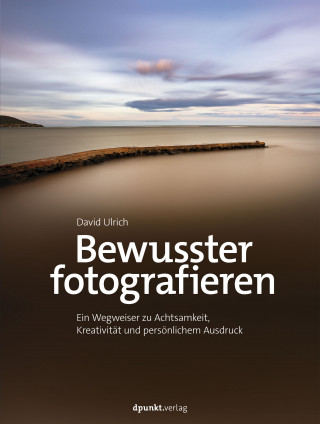 David Ulrich: Bewusster fotografieren