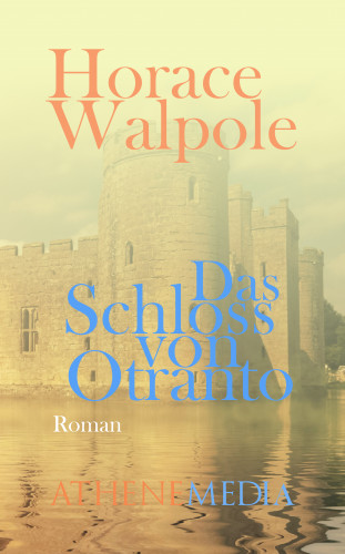 Horace Walpole: Das Schloss von Otranto