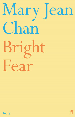 Mary Jean Chan: Bright Fear