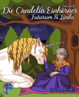 Sam Finch: Die Candelia Einhörner. Futurum & Linda