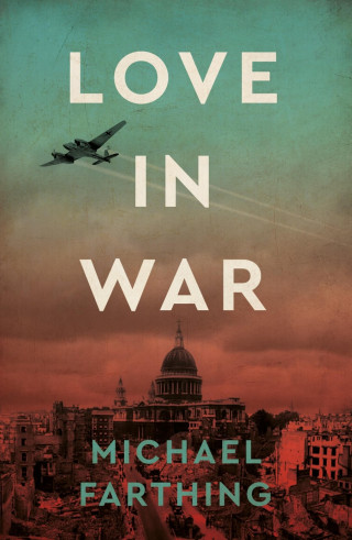 Michael Farthing: Love in War