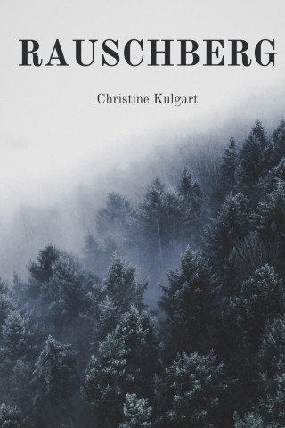 Christine Kulgart: Rauschberg