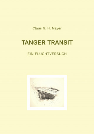 Claus G. H. Mayer: Tanger Transit