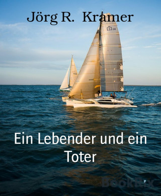 Jörg R. Kramer: Ein Lebender und ein Toter