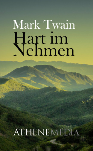 Mark Twain: Hart im Nehmen