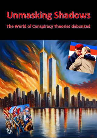 Nico Oelrichs: Unmasking Shadows - The World of Conspiracy Theories debunked