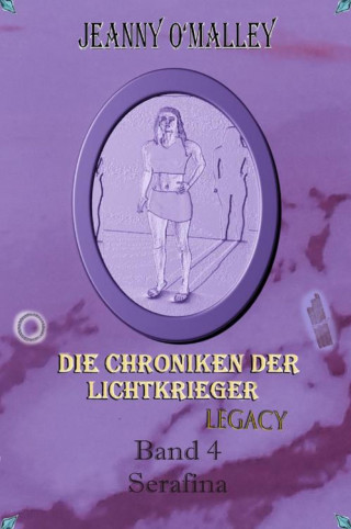 Jeanny O'Malley: Die Chroniken der Lichtkrieger Legacy