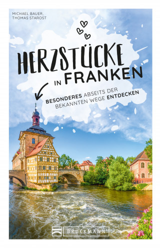 Michi Bauer, Thomas Starost: Herzstücke in Franken