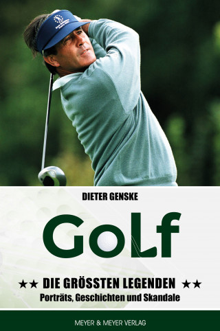 Dieter Genske: Golf - Die größten Legenden